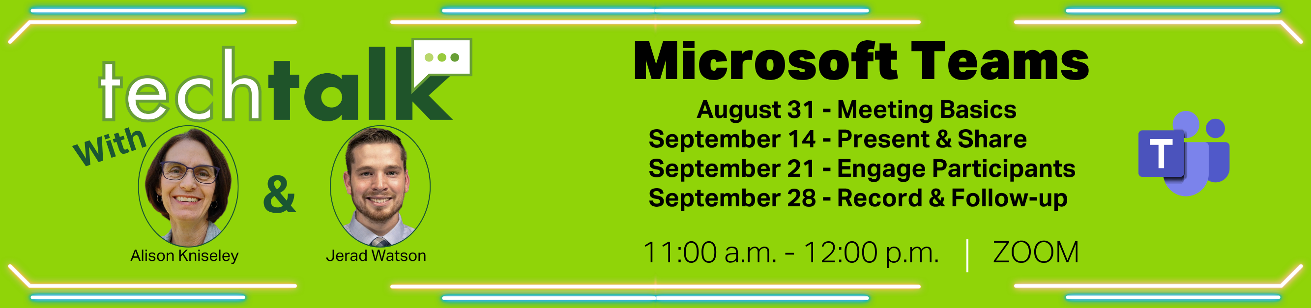 Register for Tech Talk, Microsoft Teams, August 31, 2026 and September 14, 21, 28, 2026, 11:00 a.m. to 12:00 p.m., Zoom